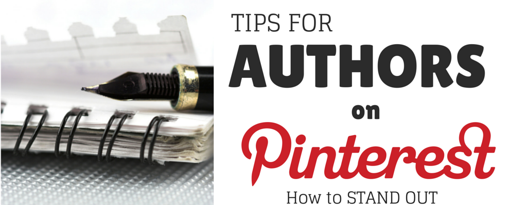 Tips for Authors to STAND OUT on Pinterest by Kim Vij